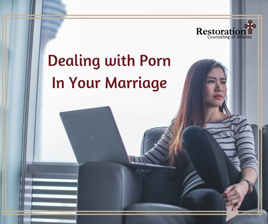 Dealing With Porn In Your Marriage Restoration C