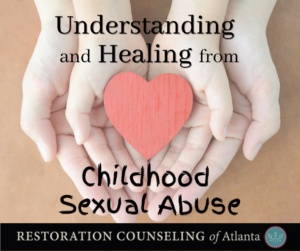 Understanding and Healing from Childhood Sexual Abuse - Restoration ...